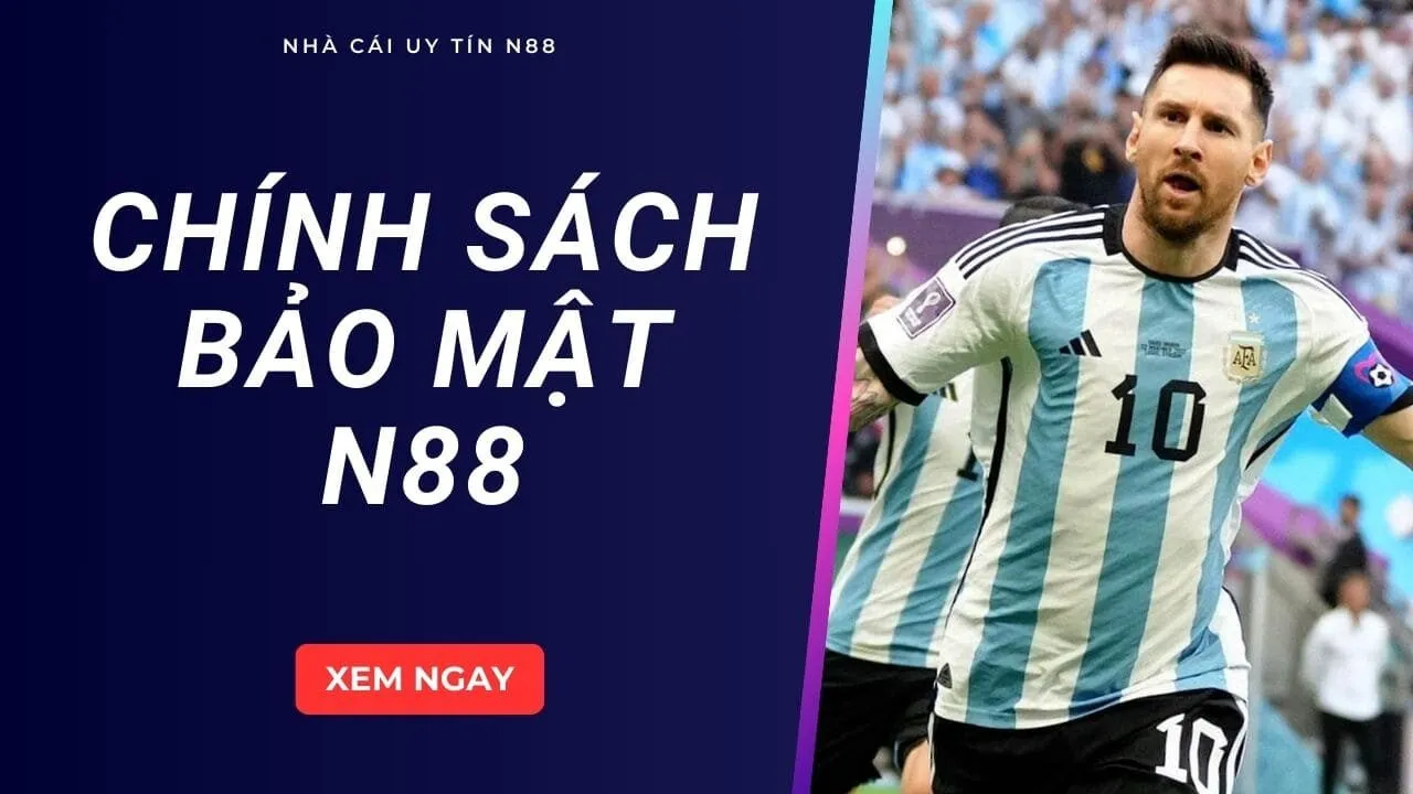 chính sách bảo mật n88